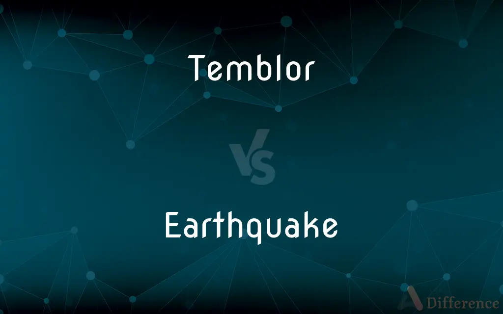 Temblor vs. Earthquake — What's the Difference?