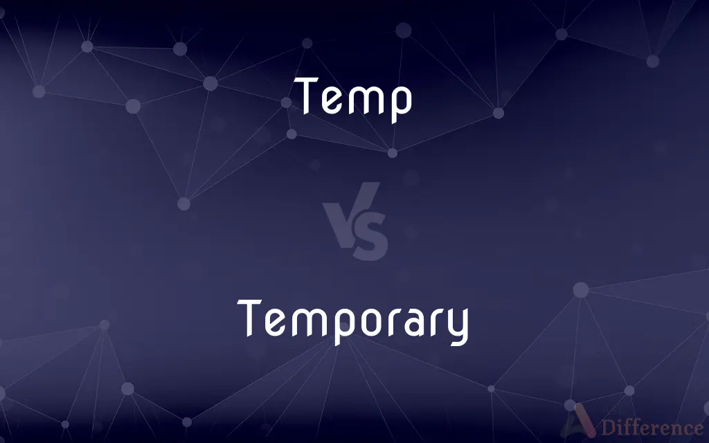 Temp vs. Temporary — What's the Difference?
