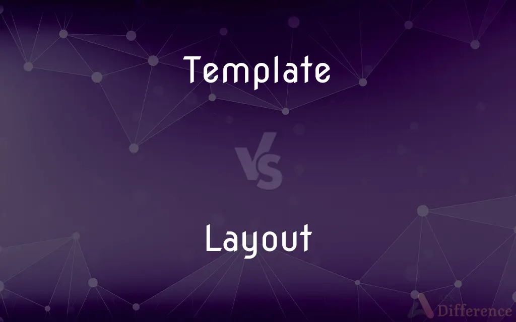 Template vs. Layout — What's the Difference?