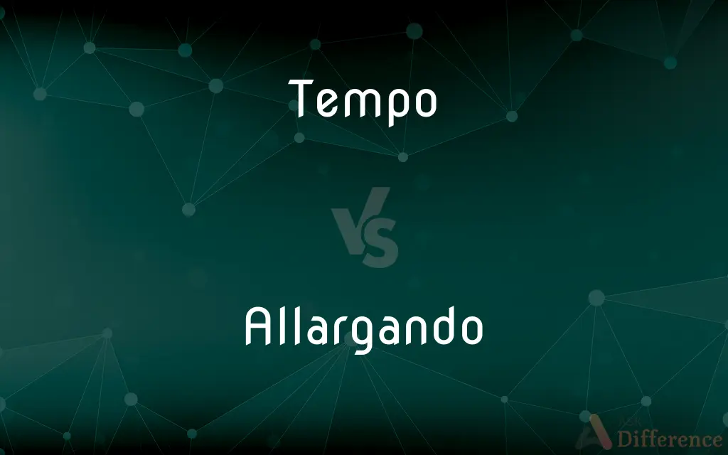 Tempo vs. Allargando — What's the Difference?