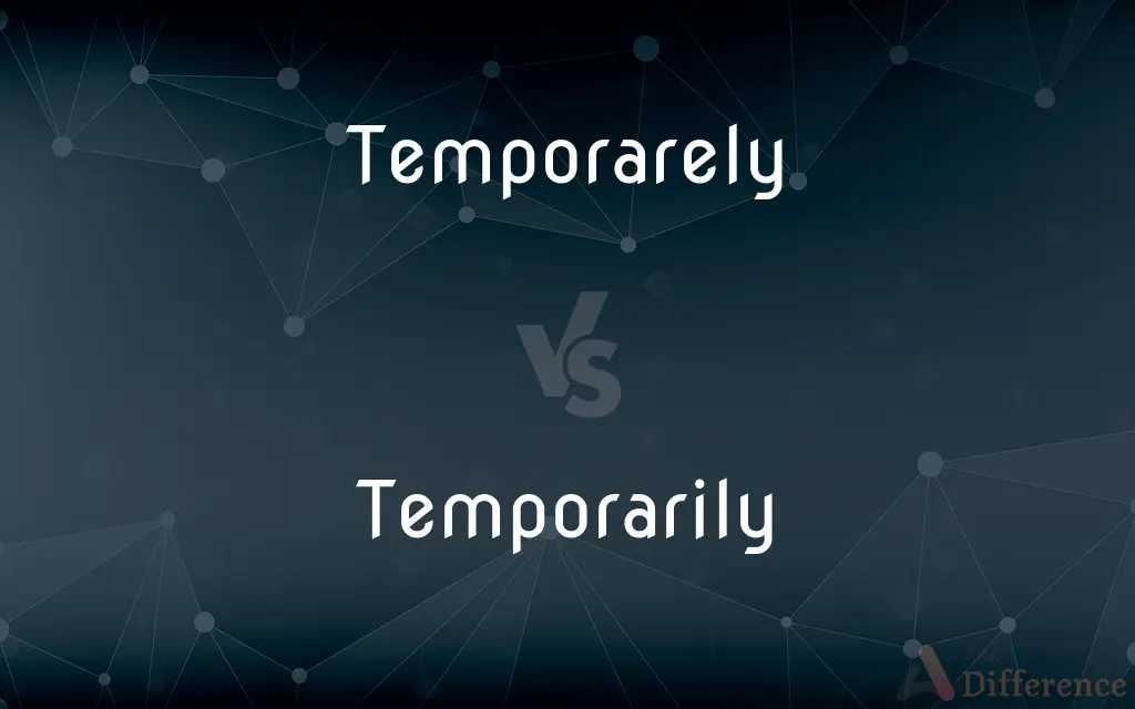 Temporarely vs. Temporarily — Which is Correct Spelling?