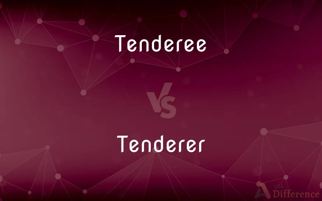 Tenderee vs. Tenderer — What's the Difference?