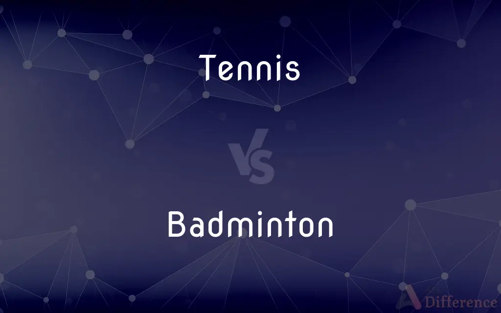 Tennis vs. Badminton — What's the Difference?