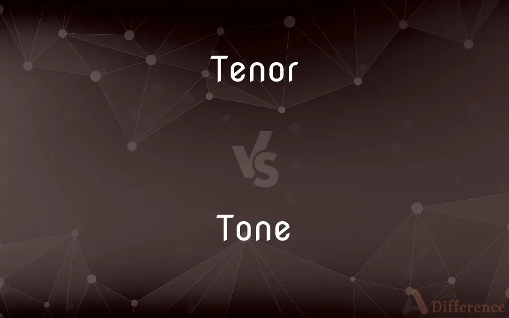 Tenor vs. Tone — What's the Difference?