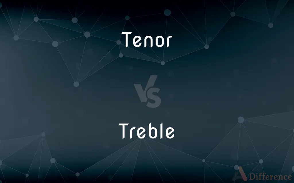 Tenor vs. Treble — What's the Difference?