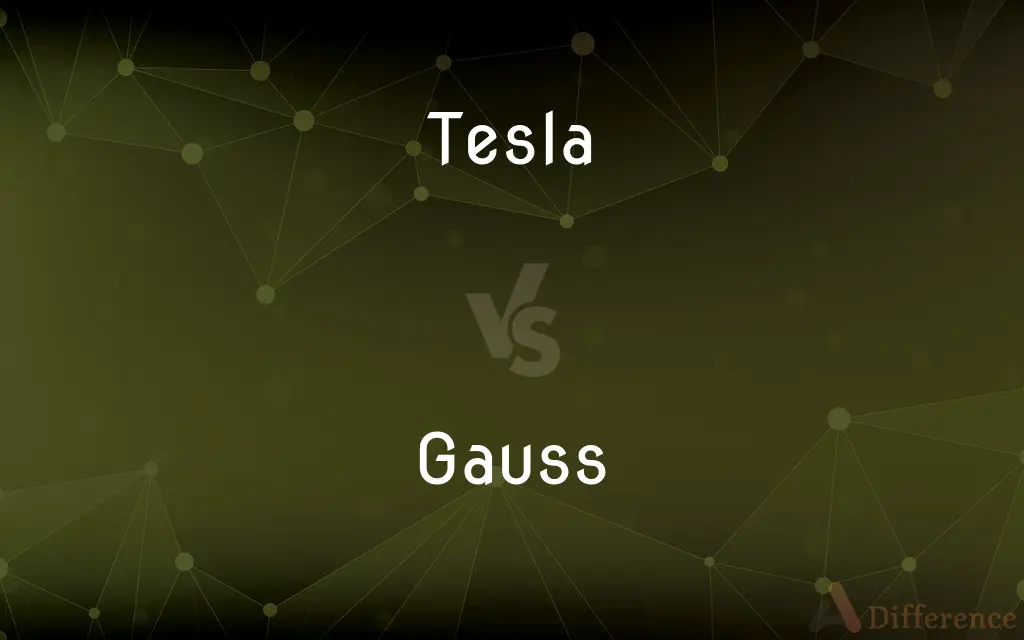 Tesla vs. Gauss — What's the Difference?