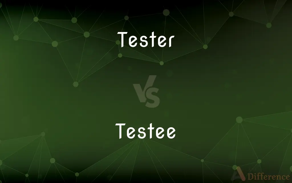 Tester vs. Testee — What's the Difference?