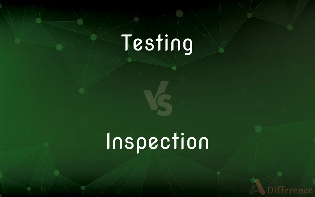 Testing vs. Inspection — What's the Difference?