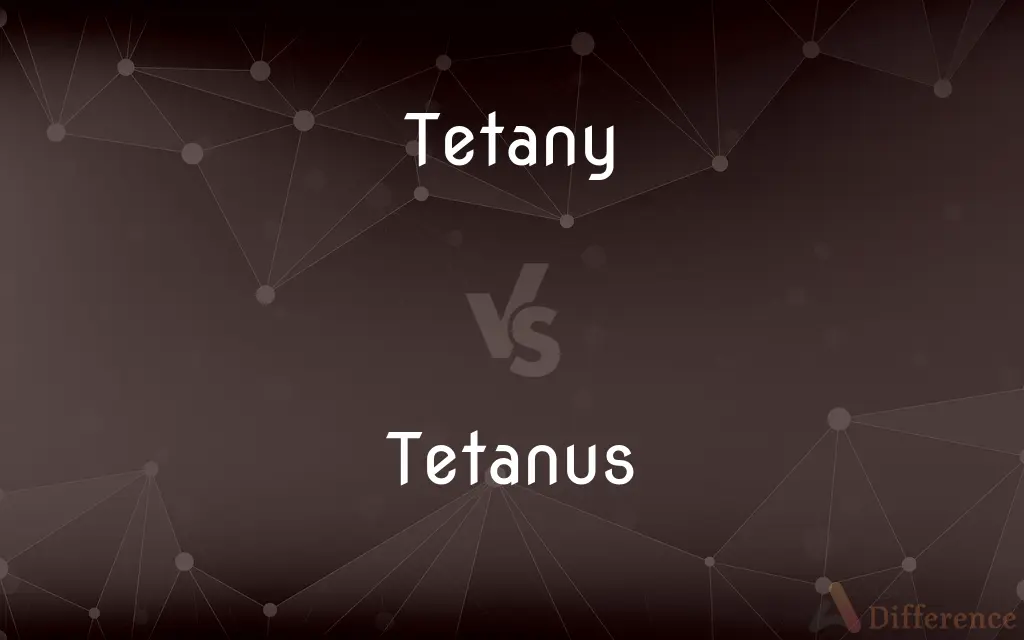 Tetany vs. Tetanus — What's the Difference?