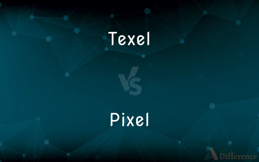Texel vs. Pixel — What's the Difference?