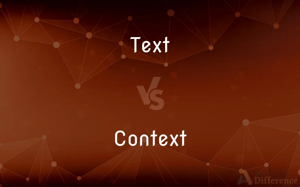 Text vs. Context — What's the Difference?