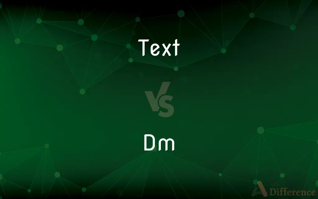 Text vs. Dm — What's the Difference?