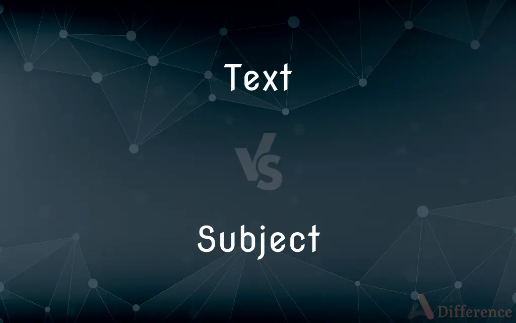 Text vs. Subject — What's the Difference?