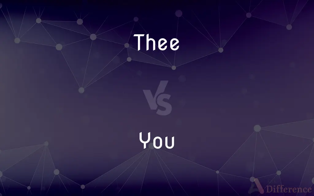 Thee vs. You — What's the Difference?