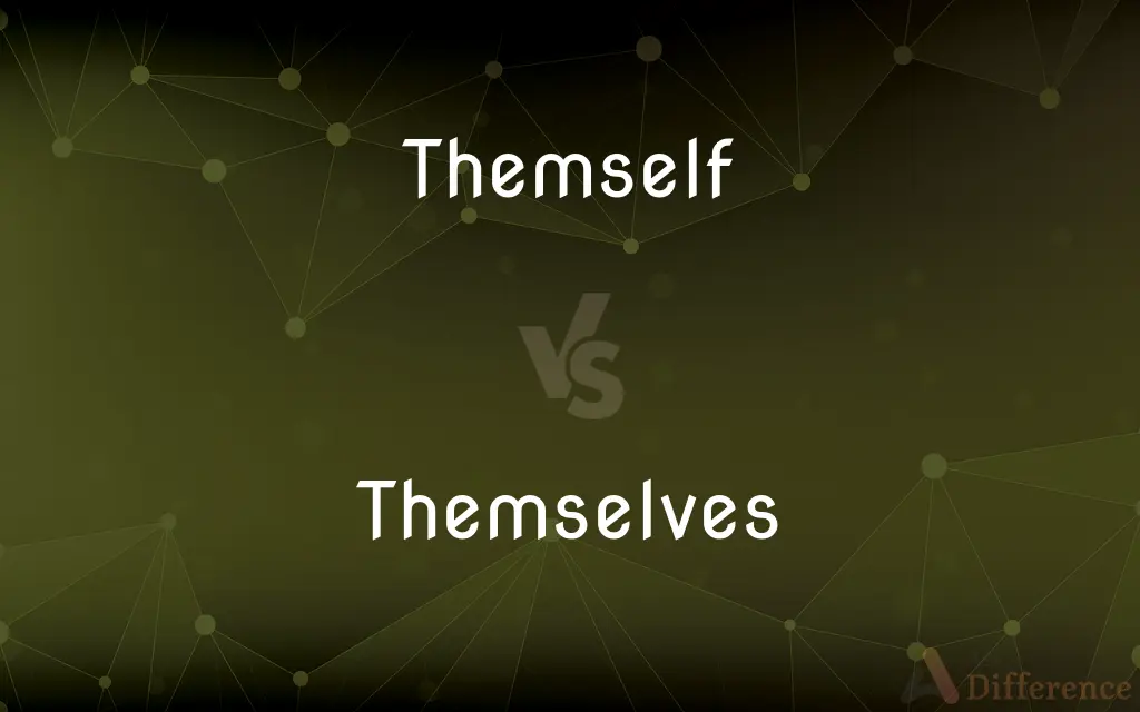 Themself vs. Themselves — What's the Difference?