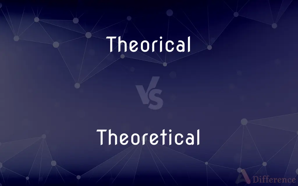 Theorical vs. Theoretical — What's the Difference?