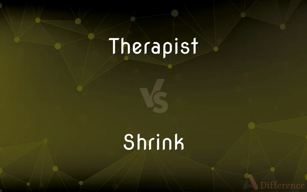 Therapist vs. Shrink — What's the Difference?