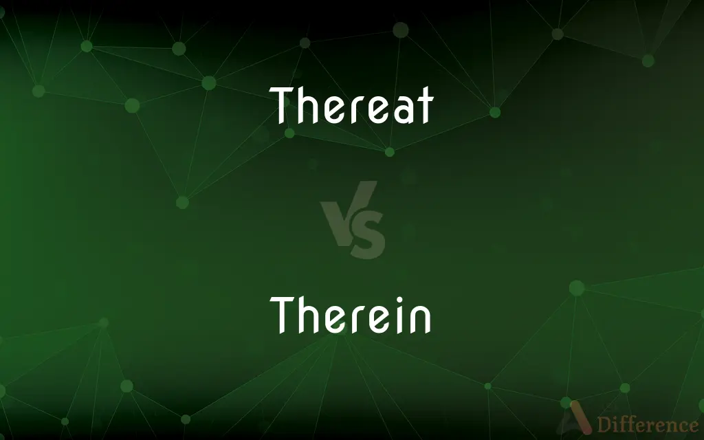 Thereat vs. Therein — What's the Difference?
