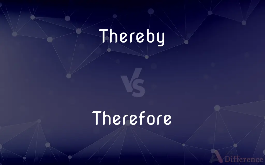 Thereby vs. Therefore — What's the Difference?