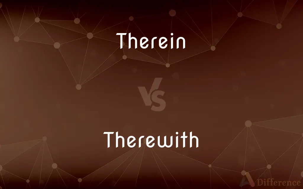 Therein vs. Therewith — What's the Difference?