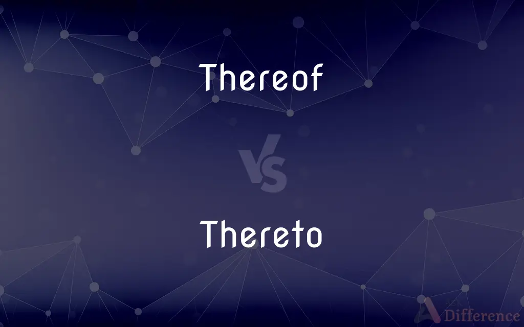 Thereof vs. Thereto — What's the Difference?