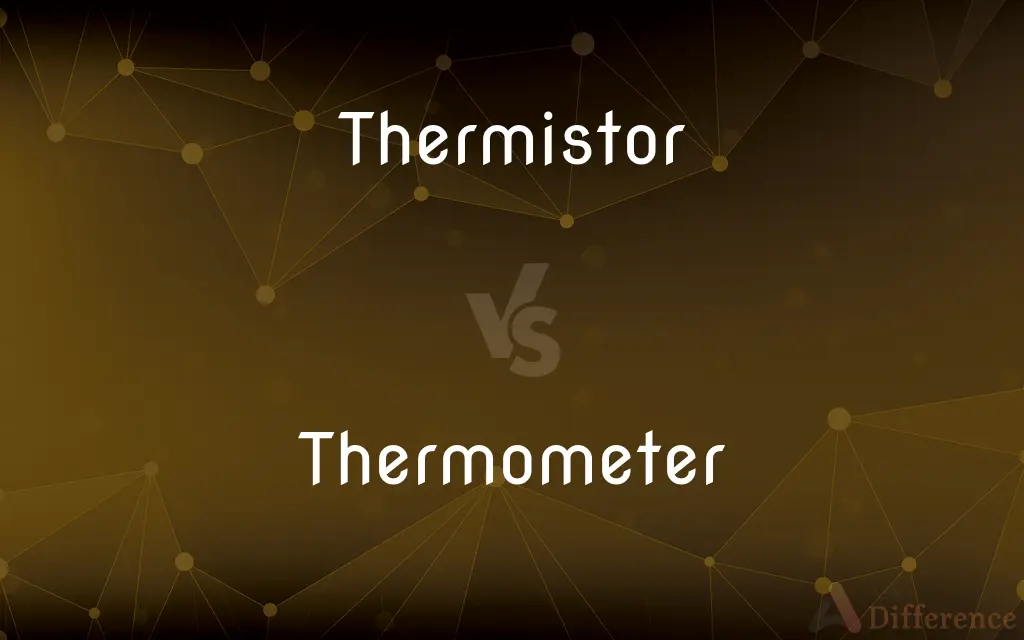 Thermistor vs. Thermometer — What's the Difference?