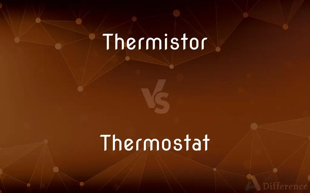 Thermistor vs. Thermostat — What's the Difference?