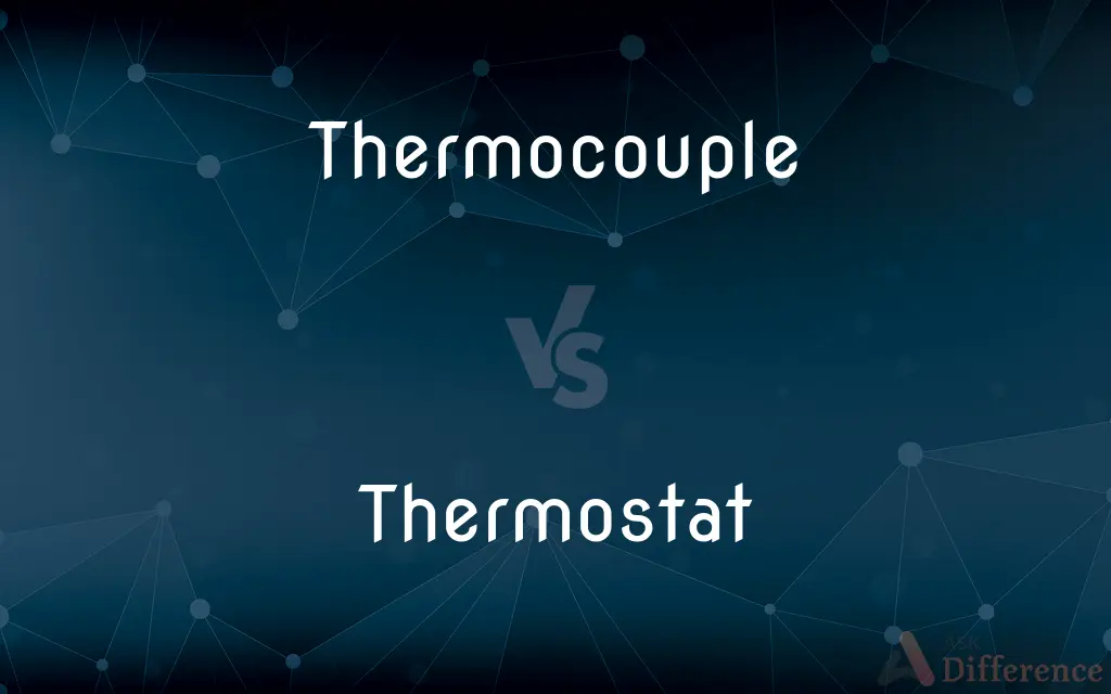 Thermocouple vs. Thermostat — What's the Difference?