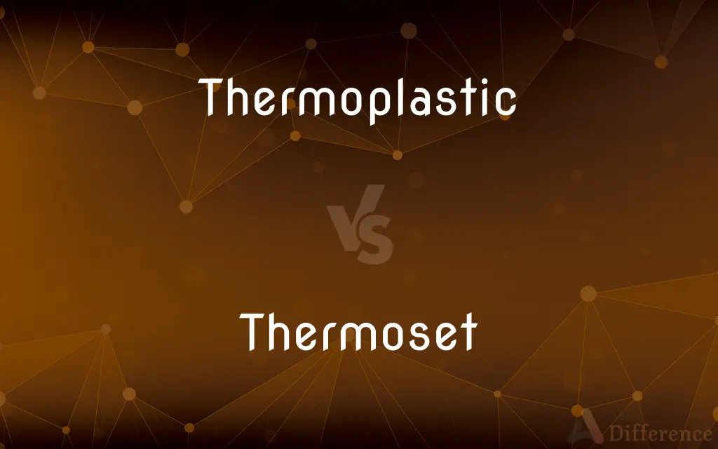 Thermoplastic vs. Thermoset — What's the Difference?