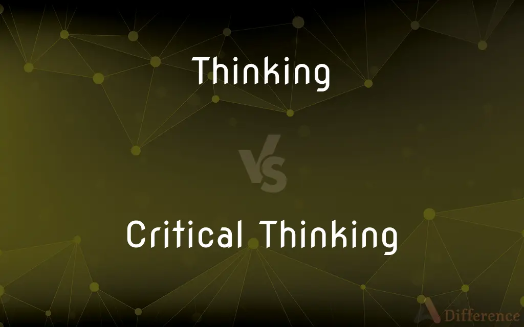 Thinking vs. Critical Thinking — What's the Difference?