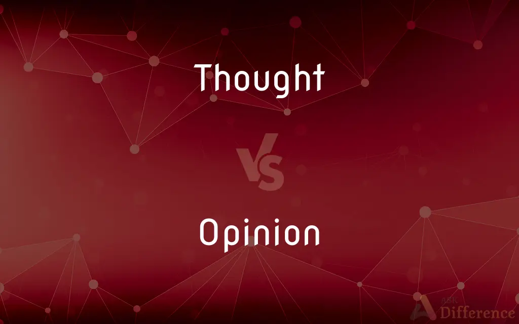 Thought vs. Opinion — What's the Difference?