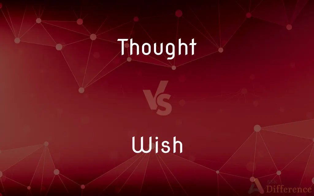 Thought vs. Wish — What's the Difference?