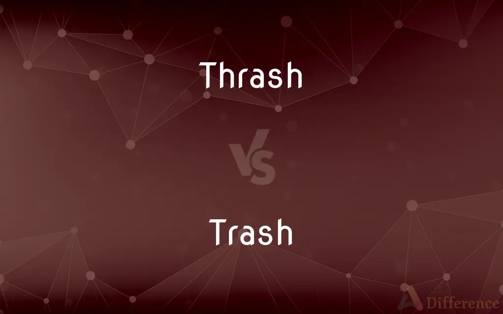 Thrash vs. Trash — What's the Difference?