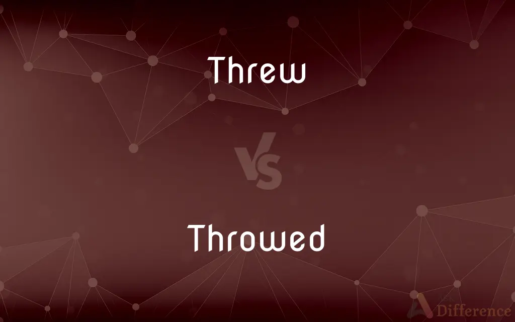 Threw vs. Throwed — Which is Correct Spelling?