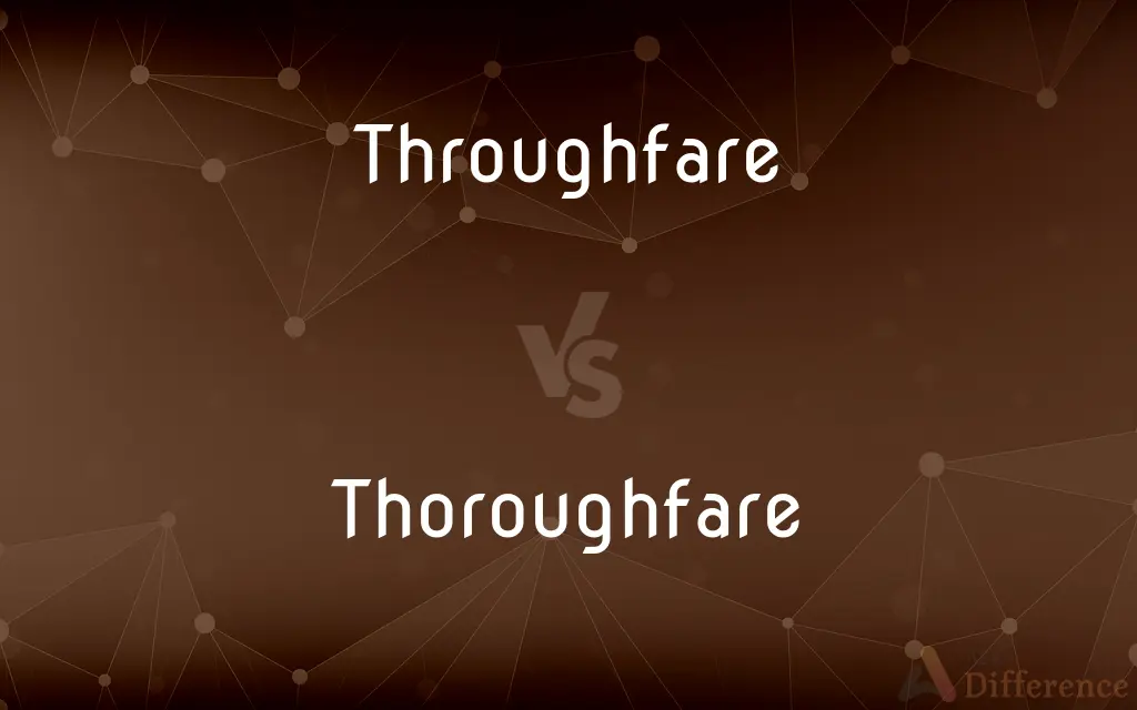 Throughfare vs. Thoroughfare — Which is Correct Spelling?