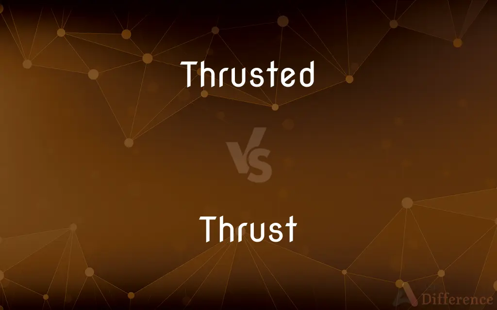 Thrusted vs. Thrust — Which is Correct Spelling?