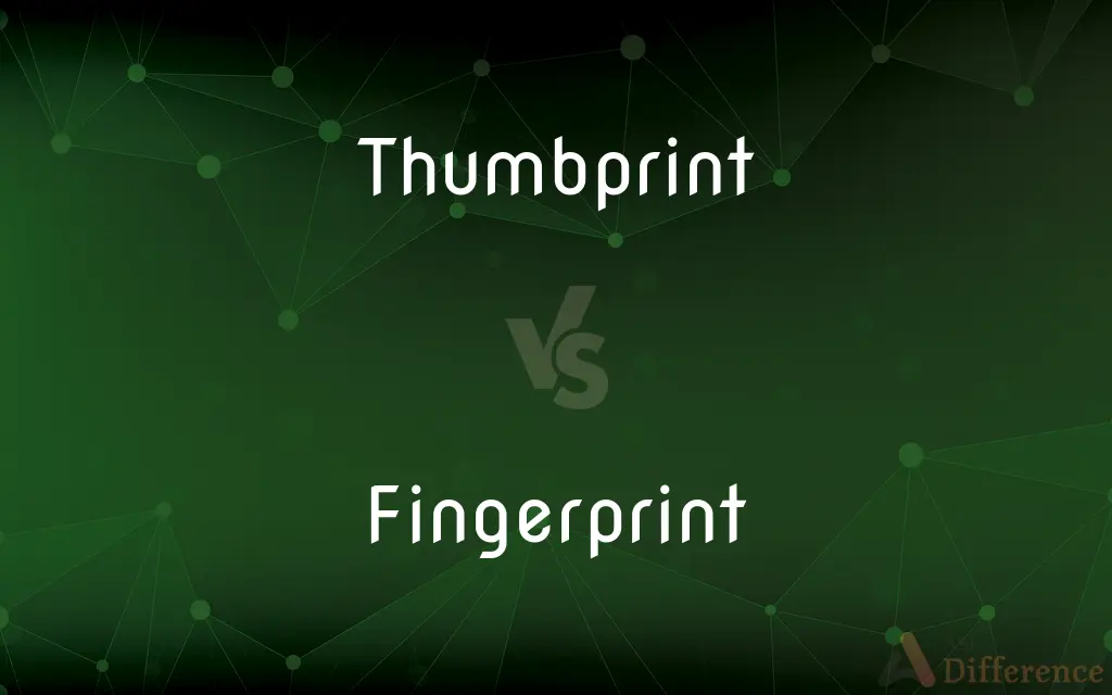 Thumbprint vs. Fingerprint — What's the Difference?