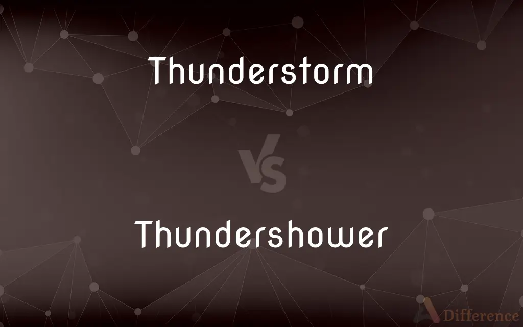 Thunderstorm vs. Thundershower — What's the Difference?