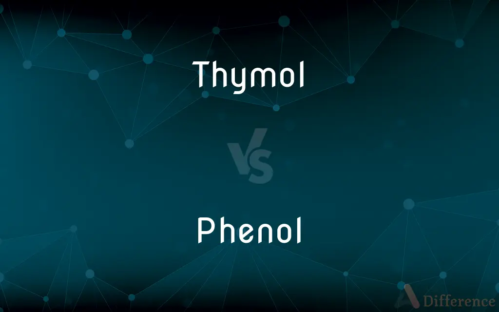 Thymol vs. Phenol — What's the Difference?