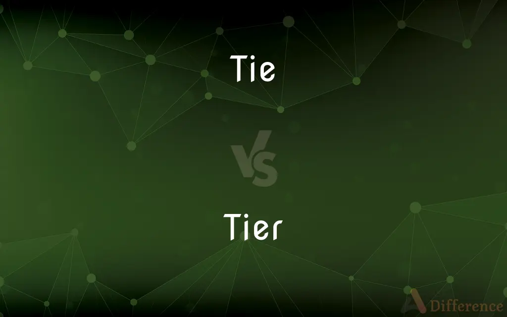 Tie vs. Tier — What's the Difference?