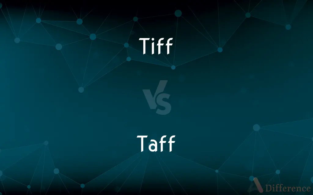 Tiff vs. Taff — Which is Correct Spelling?