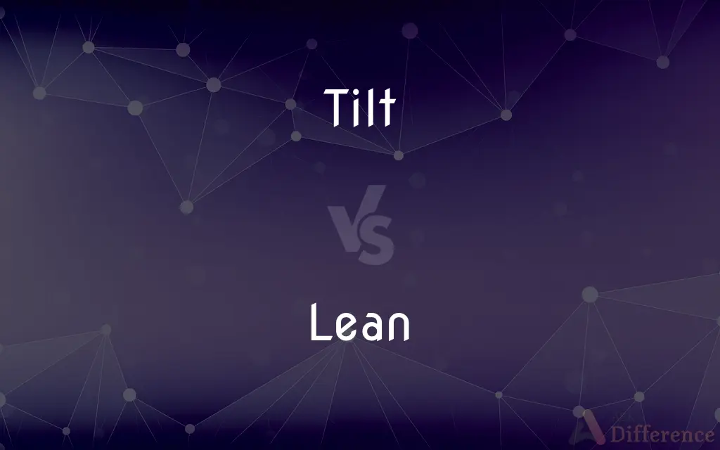 Tilt vs. Lean — What's the Difference?