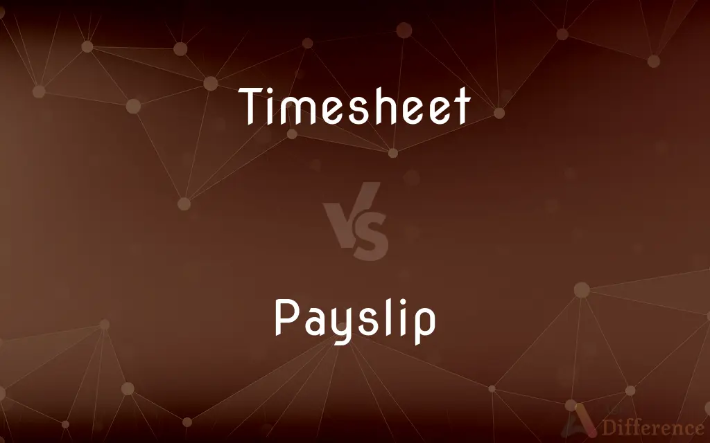 Timesheet vs. Payslip — What's the Difference?