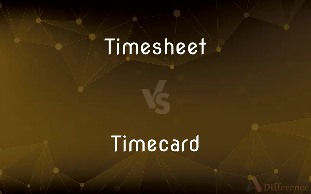 Timesheet vs. Timecard — What's the Difference?