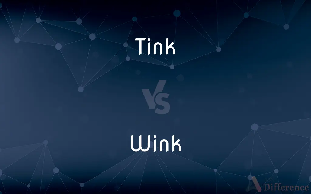 Tink vs. Wink — What's the Difference?