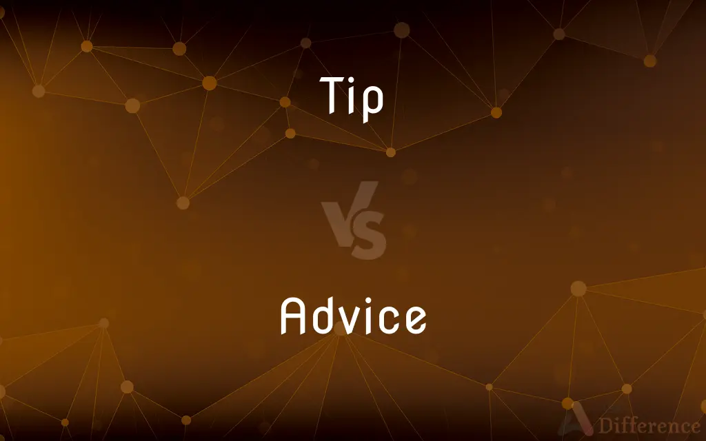Tip vs. Advice — What's the Difference?
