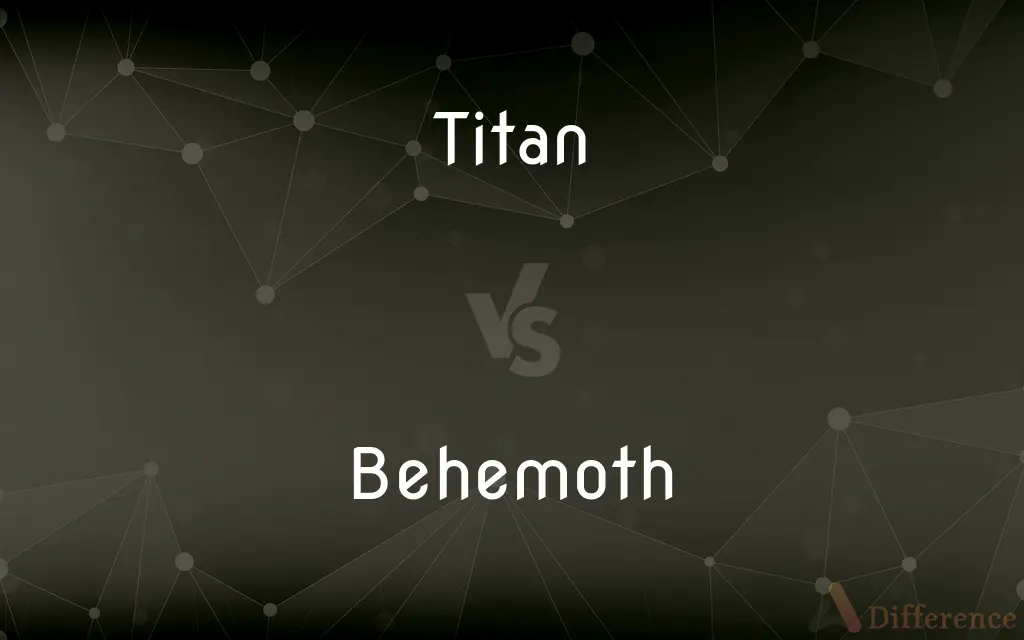 Titan vs. Behemoth — What's the Difference?
