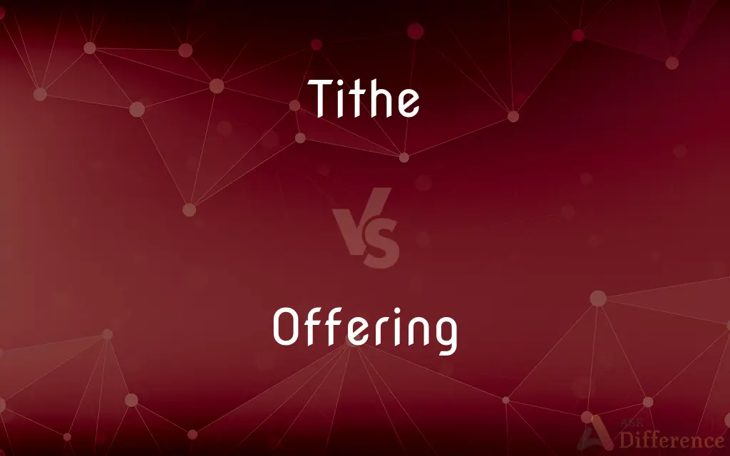 Tithe vs. Offering — What's the Difference?