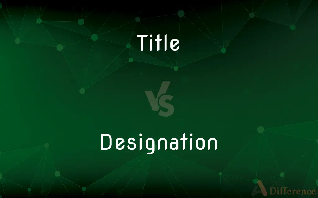 Title vs. Designation — What's the Difference?