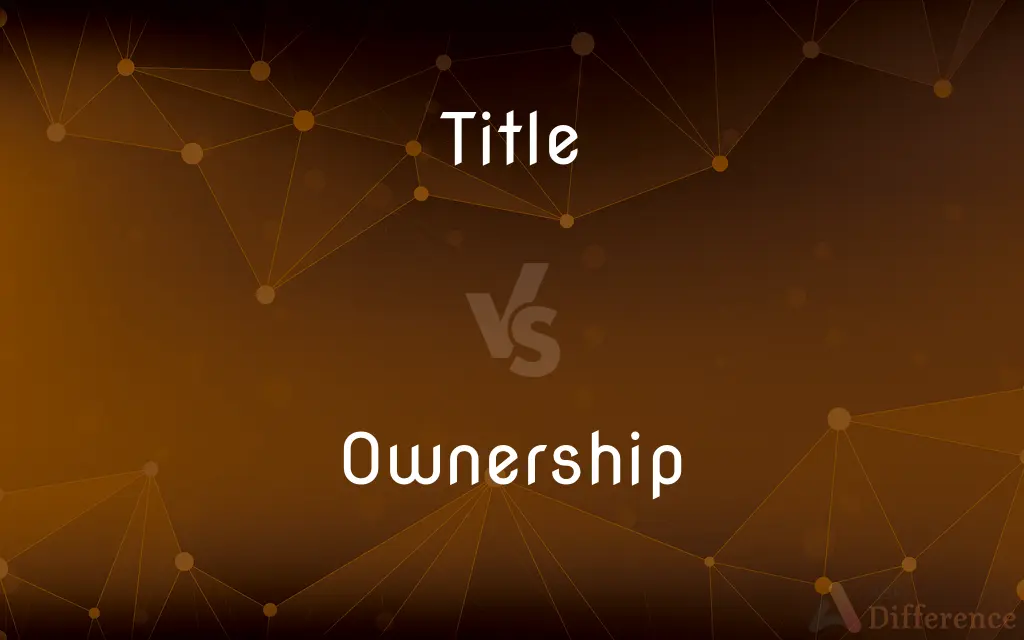 Title vs. Ownership — What's the Difference?